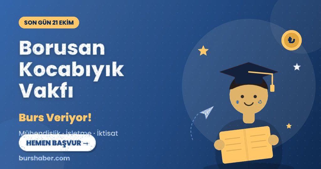 Borusan Kocabıyık Vakfı burs haberi