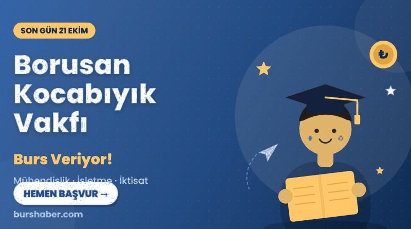 Borusan Kocabıyık Vakfı burs haberi