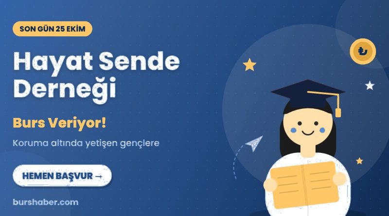 Hayat Sende Derneği burs haberi
